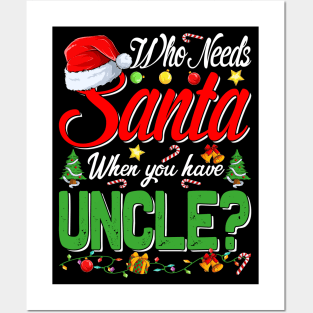 Who Needs Santa When You Have Uncle Christmas Posters and Art